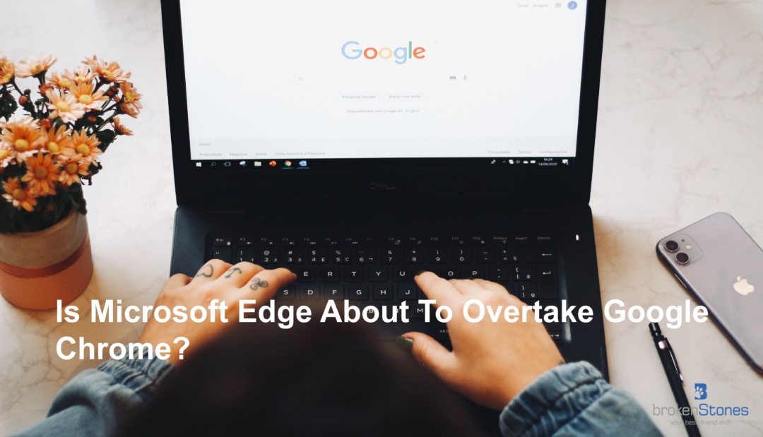 Is Microsoft Edge About To Overtake Google Chrome?